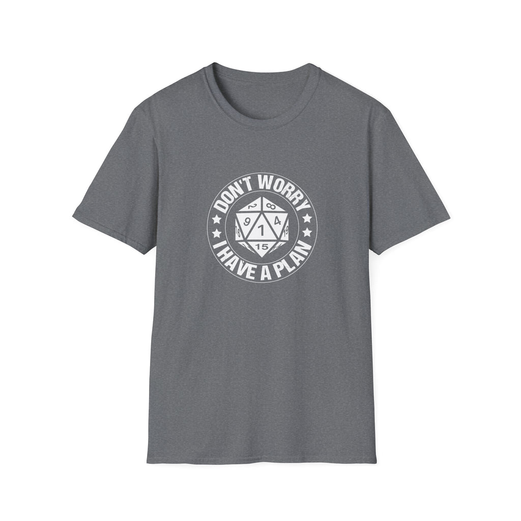 Don't Worry, I Have A Plan - Classic Game Night Tee