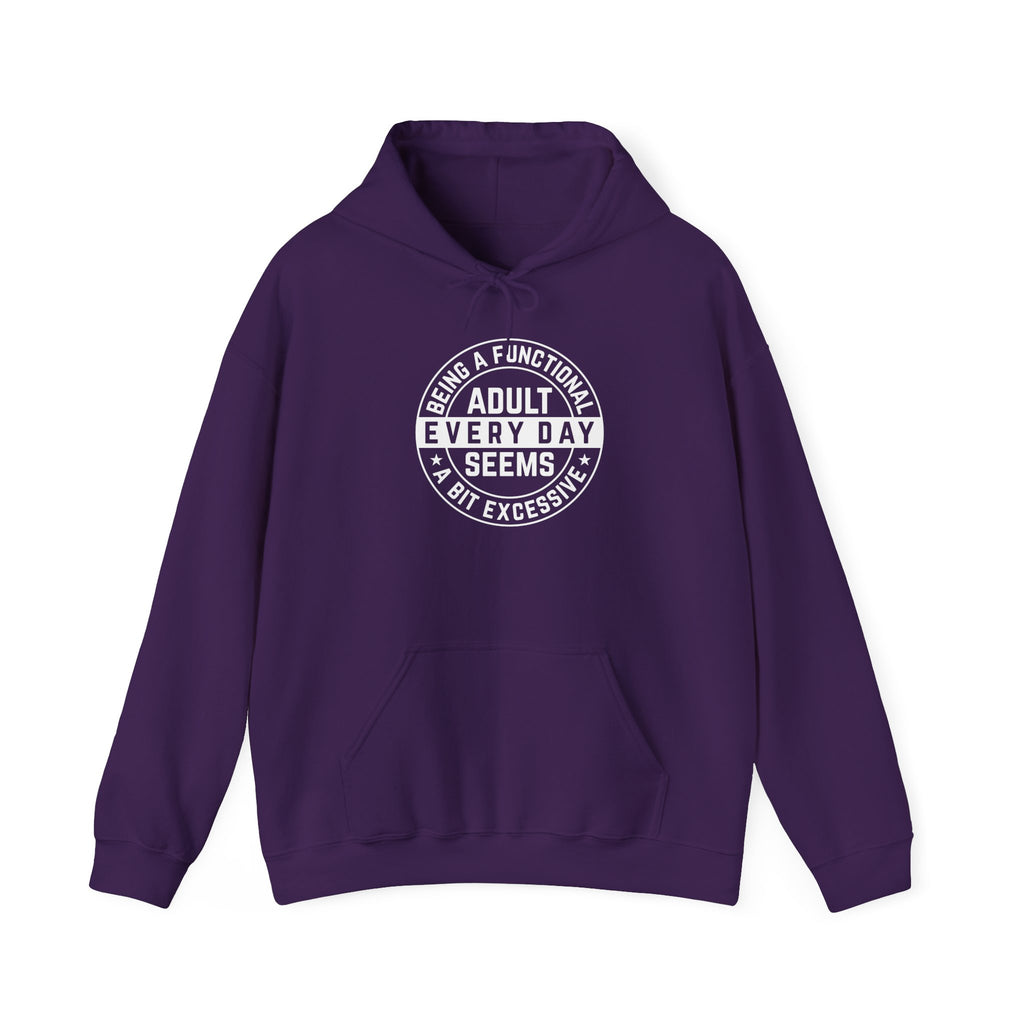 A Bit Excessive - Classic Funny Hoodie, Casual Wear, Everyday Humor Apparel