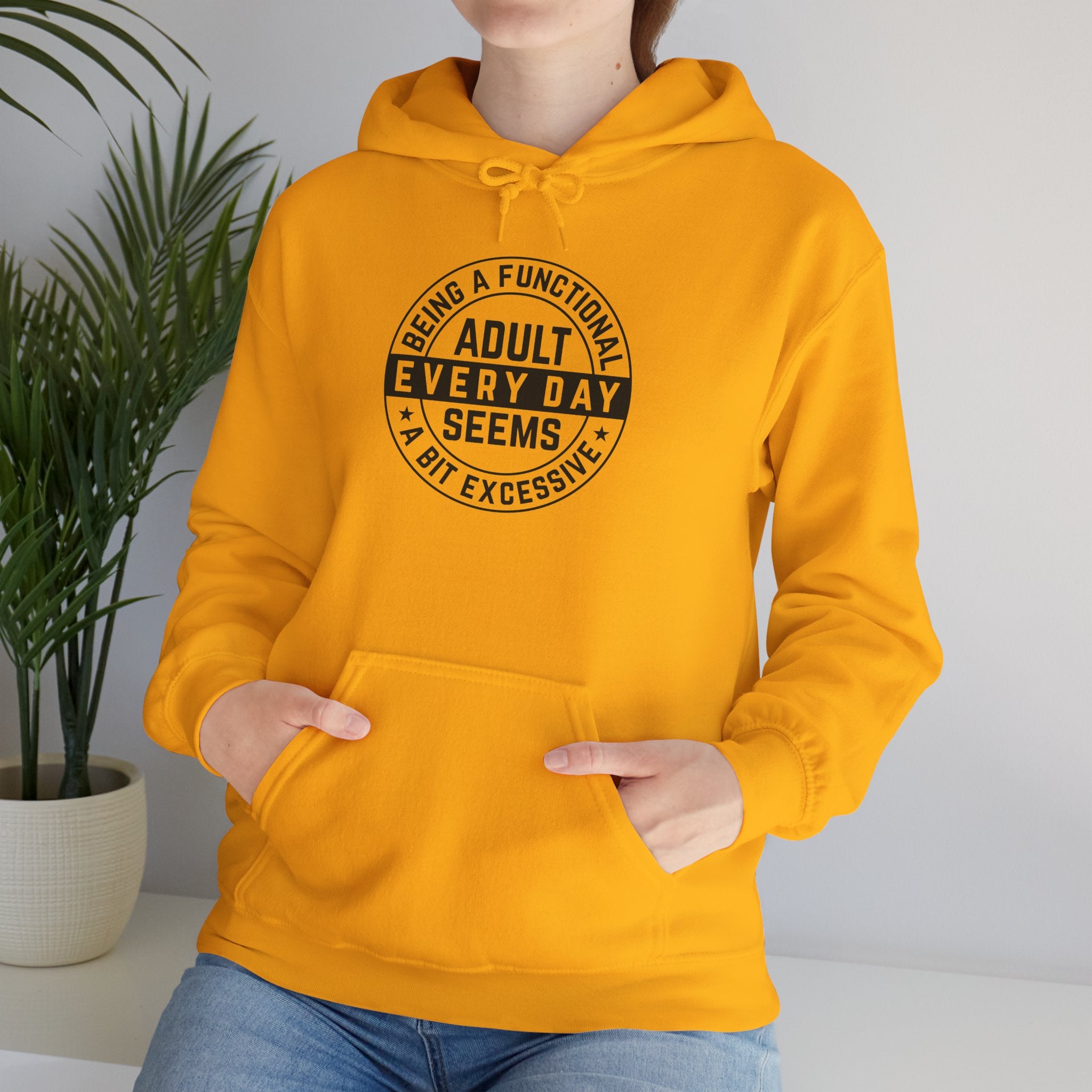 A Bit Excessive - Classic Funny Hoodie, Casual Wear, Everyday Humor Apparel