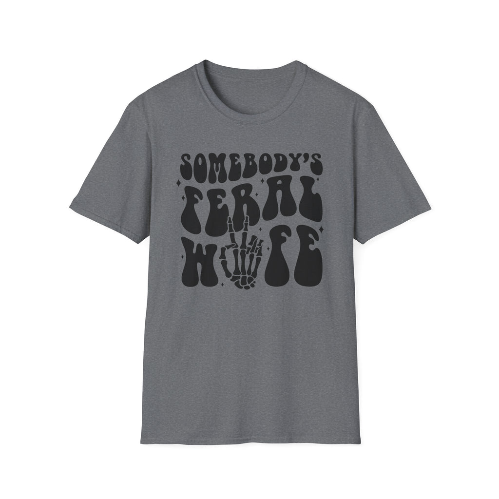 Somebody's Feral Wife Classic Funny Tee | Adult Unisex Tee , Multiple Colors