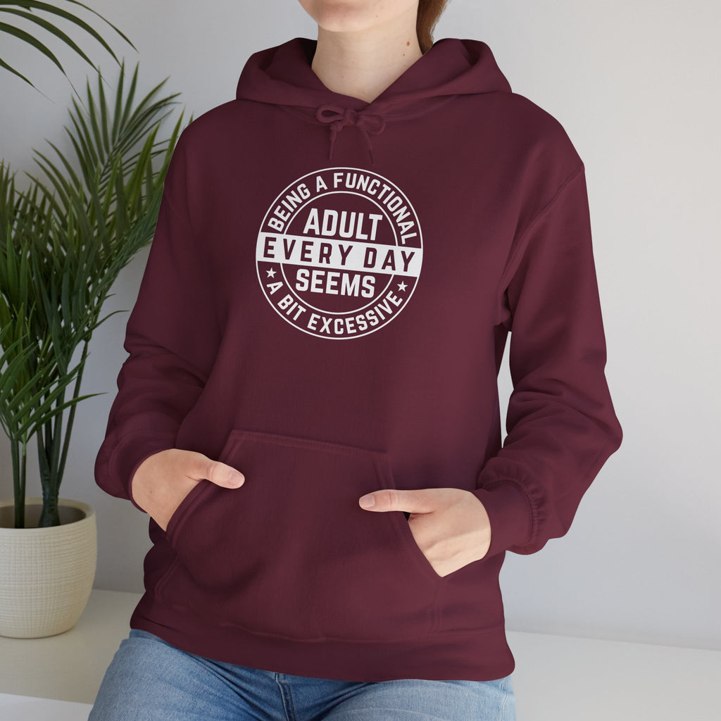 A Bit Excessive - Classic Funny Hoodie, Casual Wear, Everyday Humor Apparel