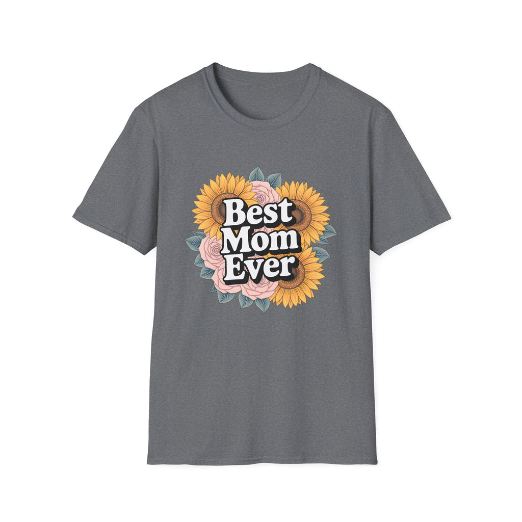 Best Mom Ever Classic Tee | Adult Tee , Multiple Colors