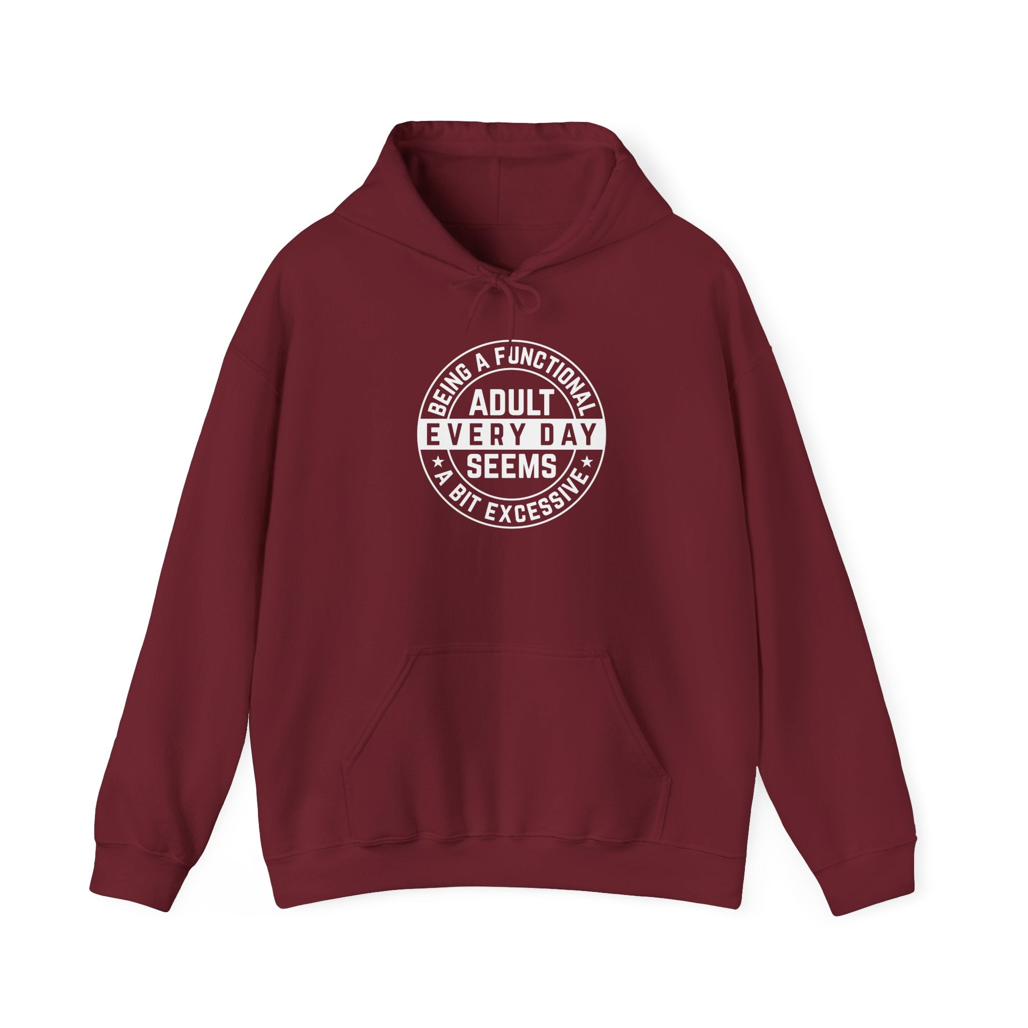 A Bit Excessive - Classic Funny Hoodie, Casual Wear, Everyday Humor Apparel