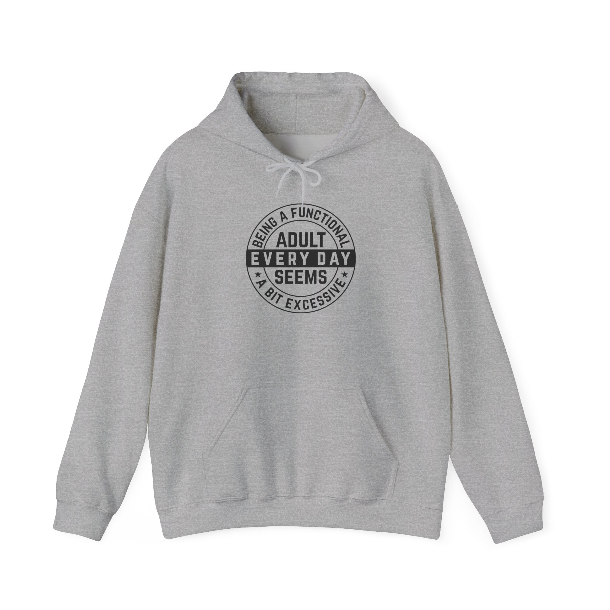 A Bit Excessive - Classic Funny Hoodie, Casual Wear, Everyday Humor Apparel