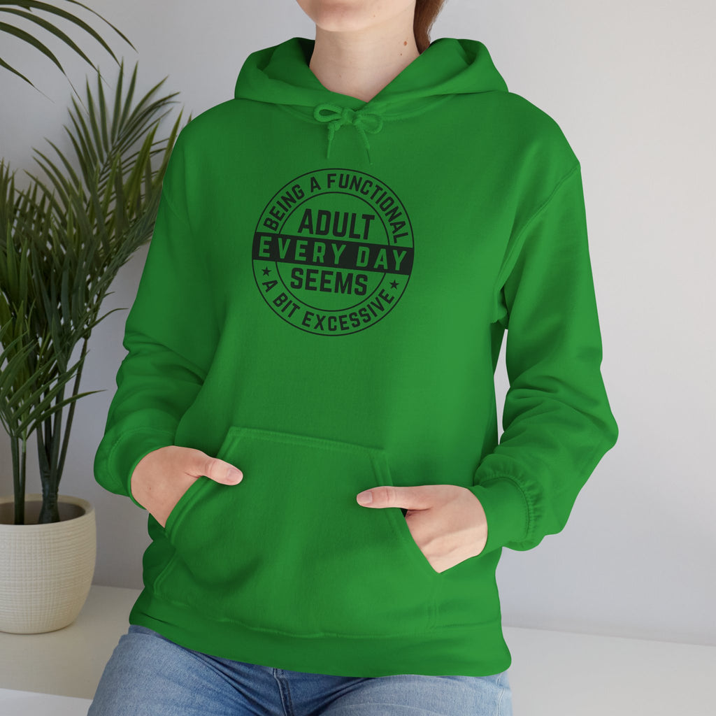 A Bit Excessive - Classic Funny Hoodie, Casual Wear, Everyday Humor Apparel
