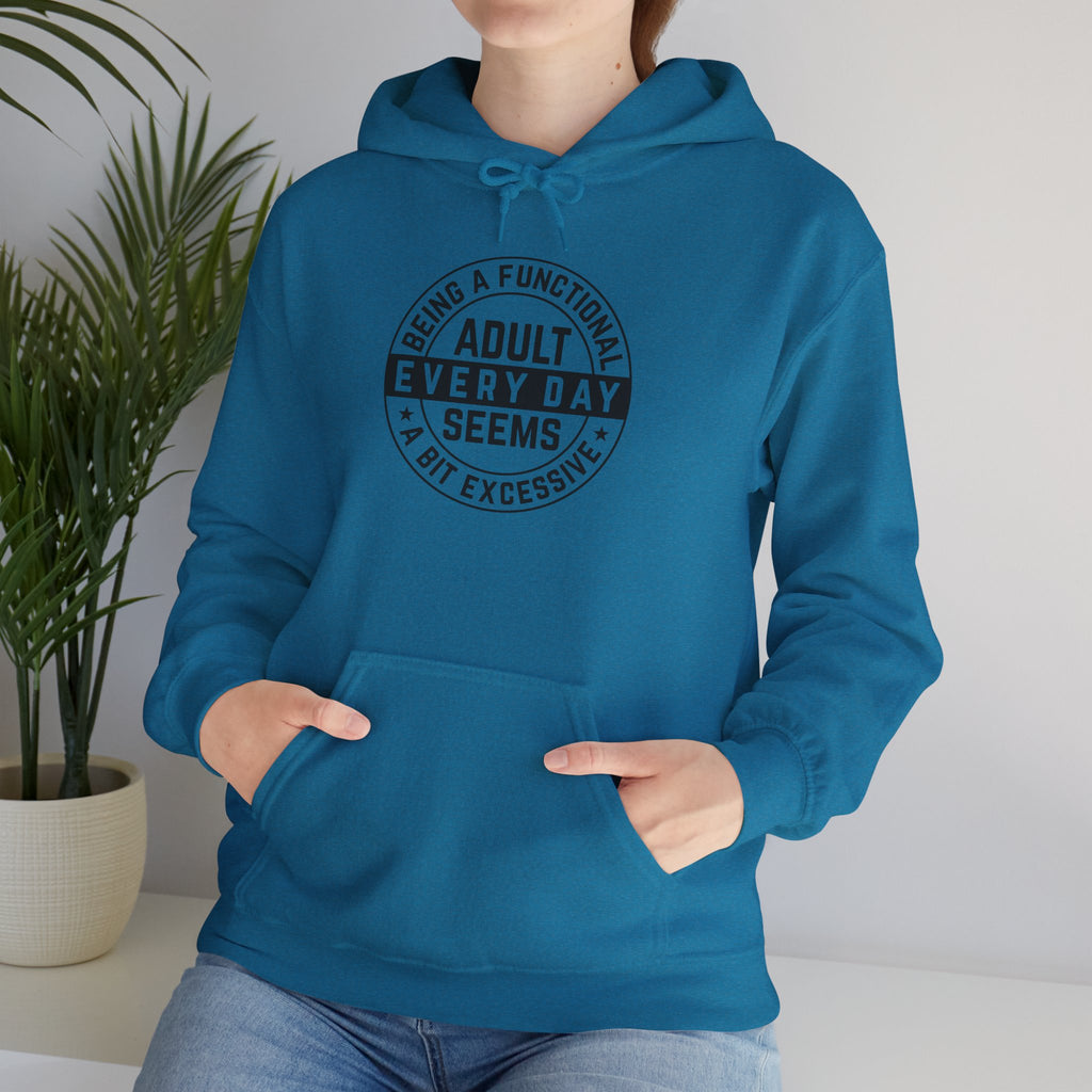 A Bit Excessive - Classic Funny Hoodie, Casual Wear, Everyday Humor Apparel