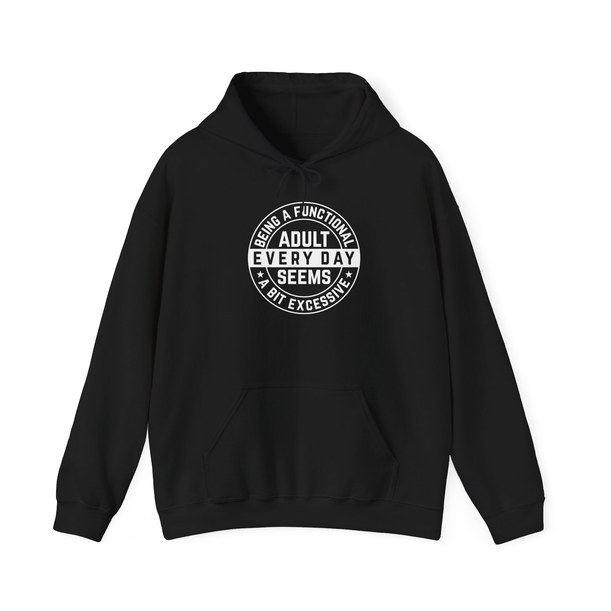 A Bit Excessive - Classic Funny Hoodie, Casual Wear, Everyday Humor Apparel