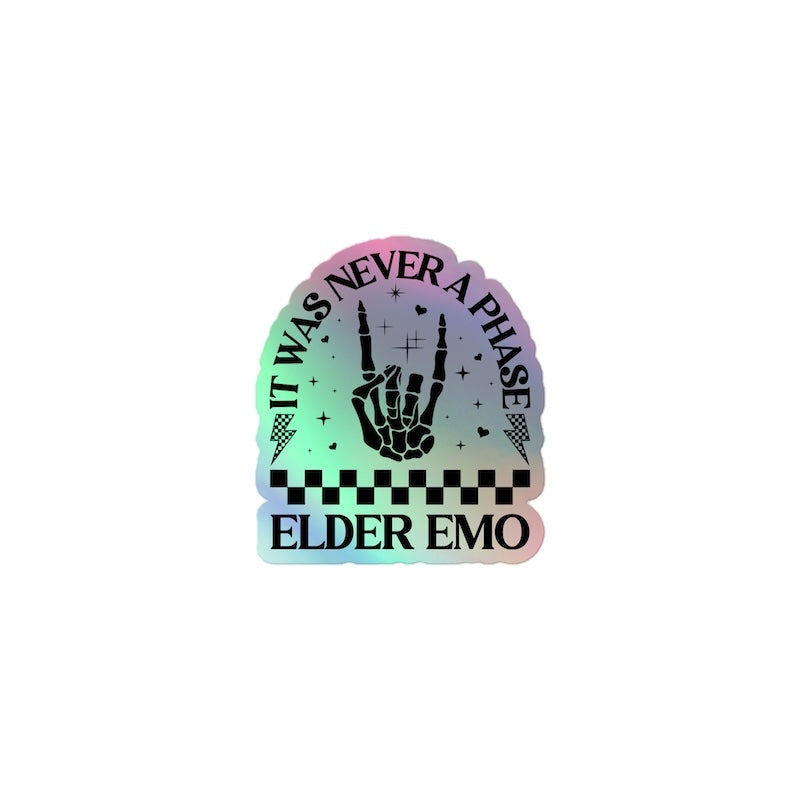 Holographic sticker with 'It was never a phase elder emo' text on a white background