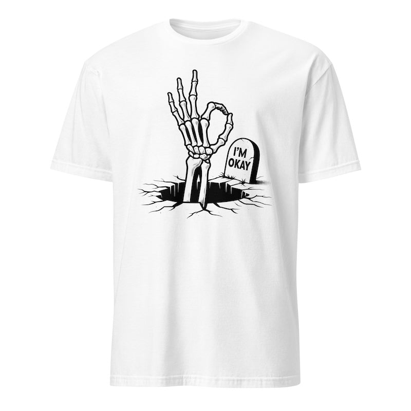White t-shirt with a skeleton hand and 'I'm Okay' gravestone graphic on a white background