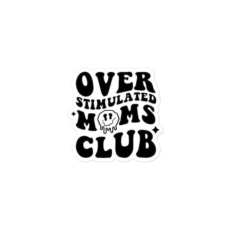 Sticker with 'Over Stimulated Moms Club' text on a white background
