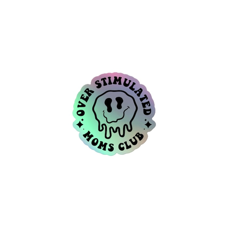 Gradient sticker with text 'Over Stimulated Moms Club' on a white background