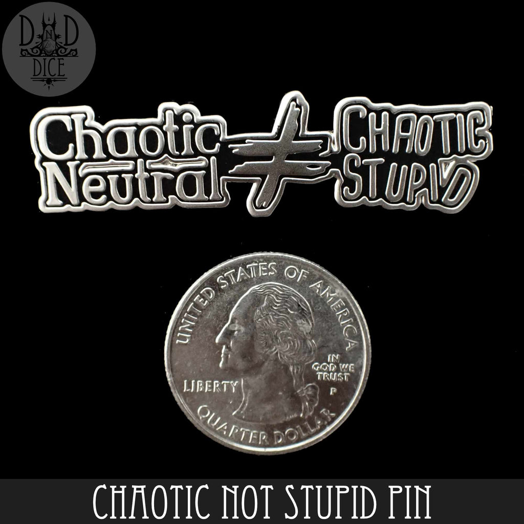 Chaotic Not Stupid Enamel Pin