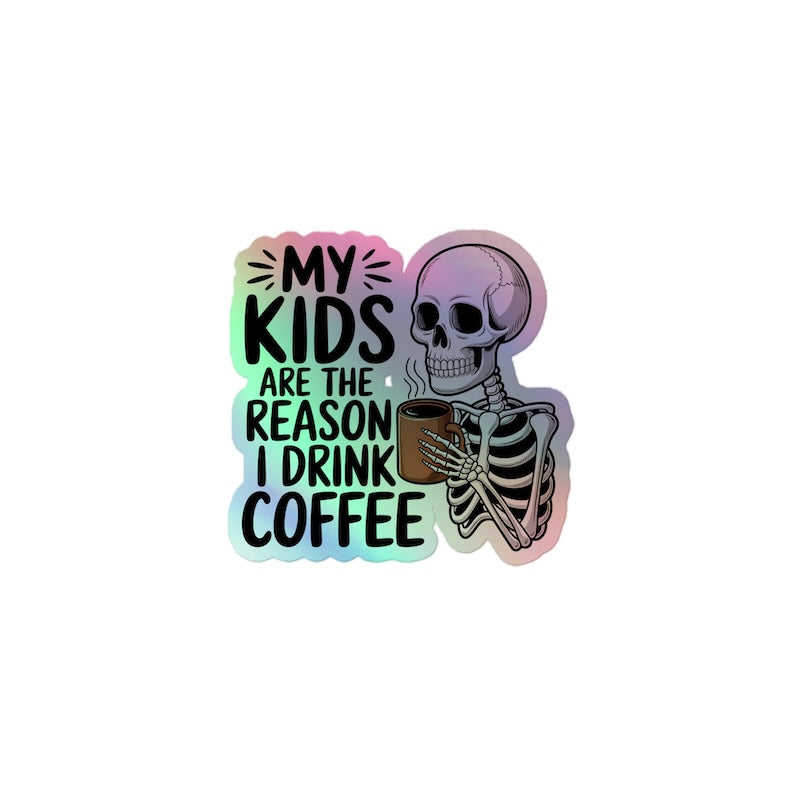 'Kids Are The Reason' Kiss Cut Funny Sticker
