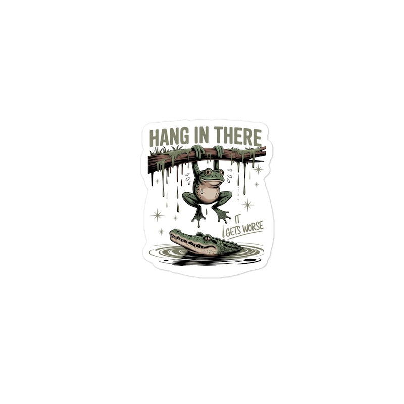 Frog on a branch with text 'Hang in there, it gets worse' on a white background