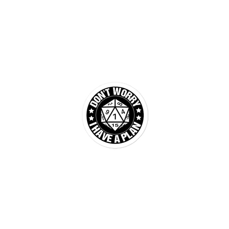 Black and white sticker with a dice design and text 'Don't worry, I have a plan' on a white background