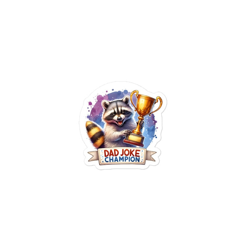 Sticker with a raccoon holding a trophy and 'Dad Joke Champion' text on a white background