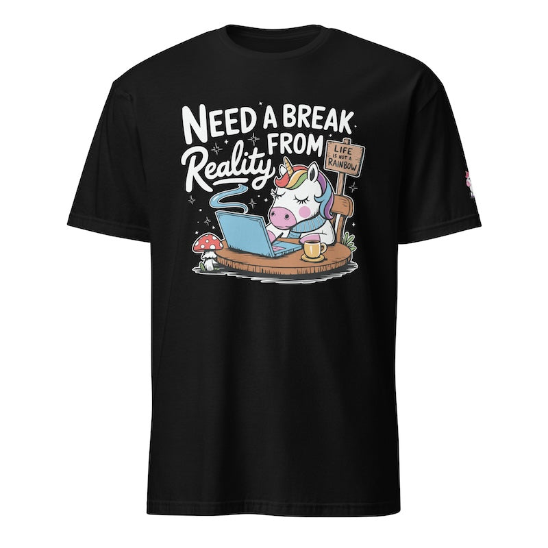 Black t-shirt with a unicorn graphic and text 'Need a Break from Reality' on a white background