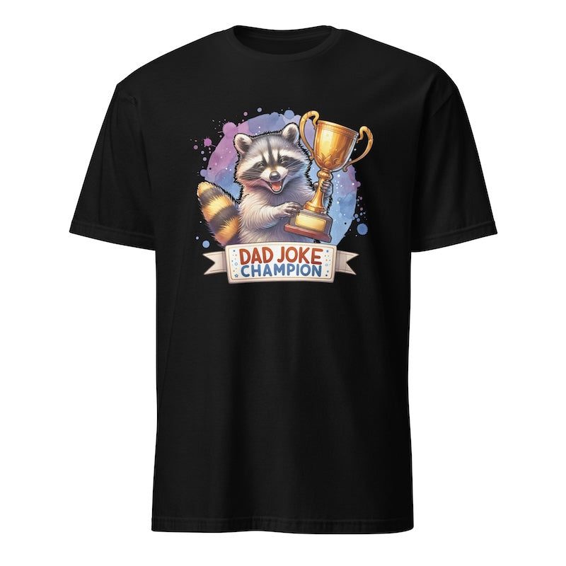 Black t-shirt with a raccoon holding a trophy and 'Dad Joke Champion' text on a white background