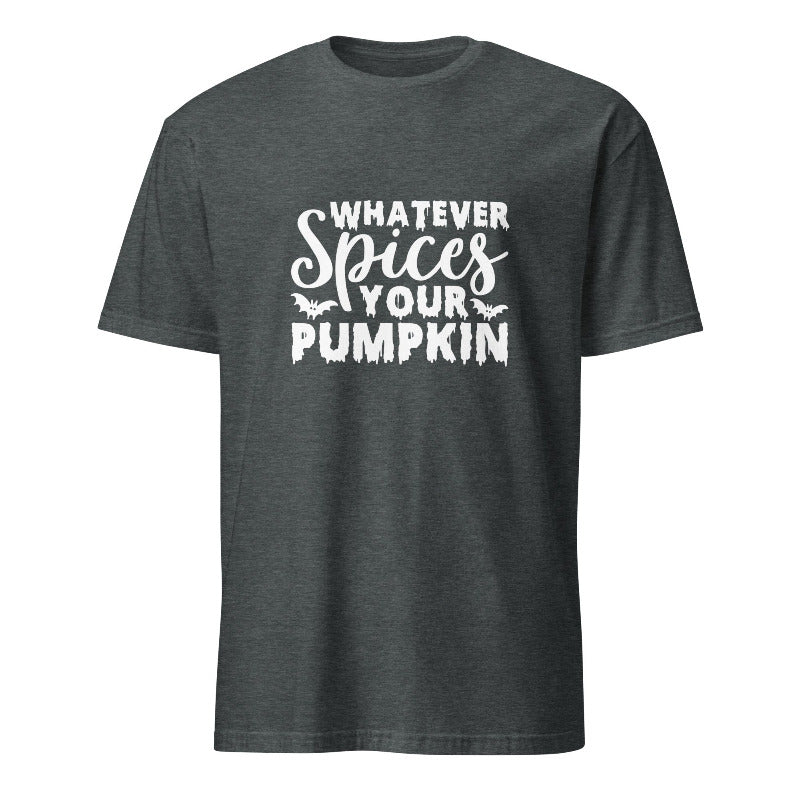 Dark gray t-shirt with white text 'Whatever Spices Your Pumpkin' on a white background