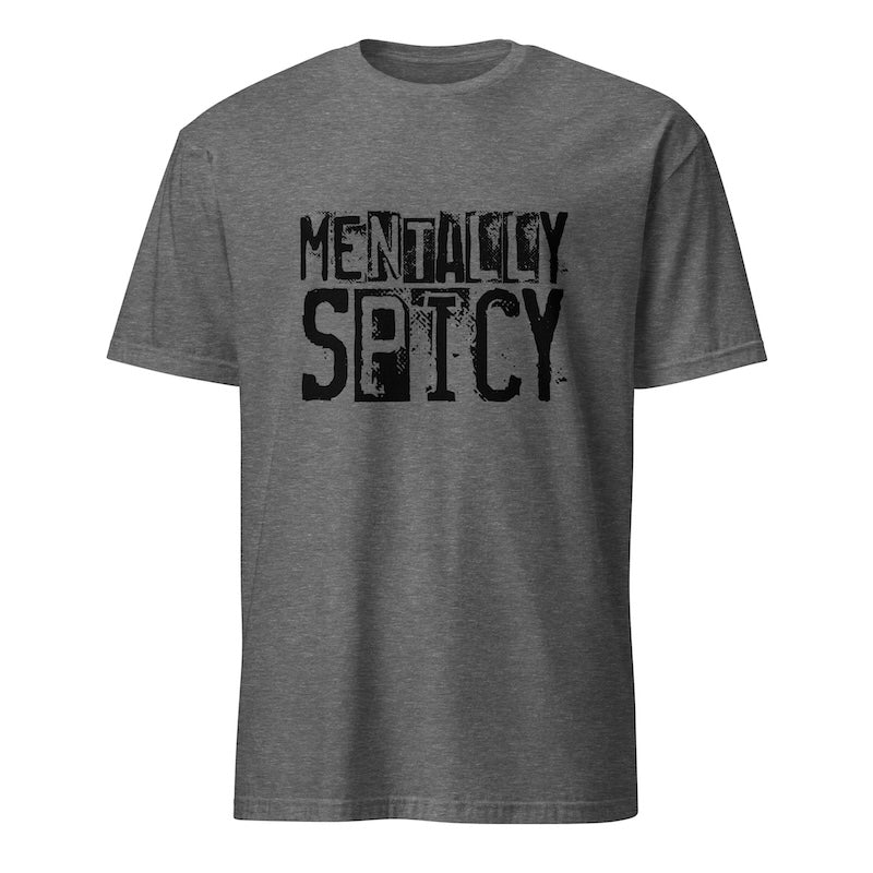 Gray t-shirt with 'MENTALLY SPICY' text on a white background