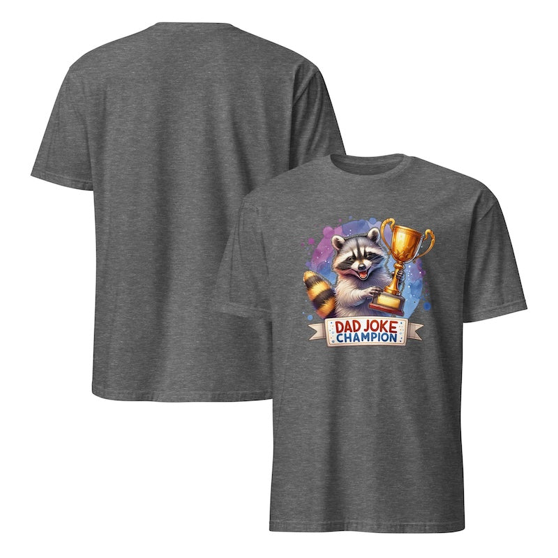 Gray t-shirt with a raccoon holding a trophy and 'Dad Joke Champion' text on the front, displayed on a white background.