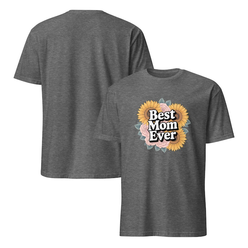 Gray t-shirt with 'Best Mom Ever' design on a white background