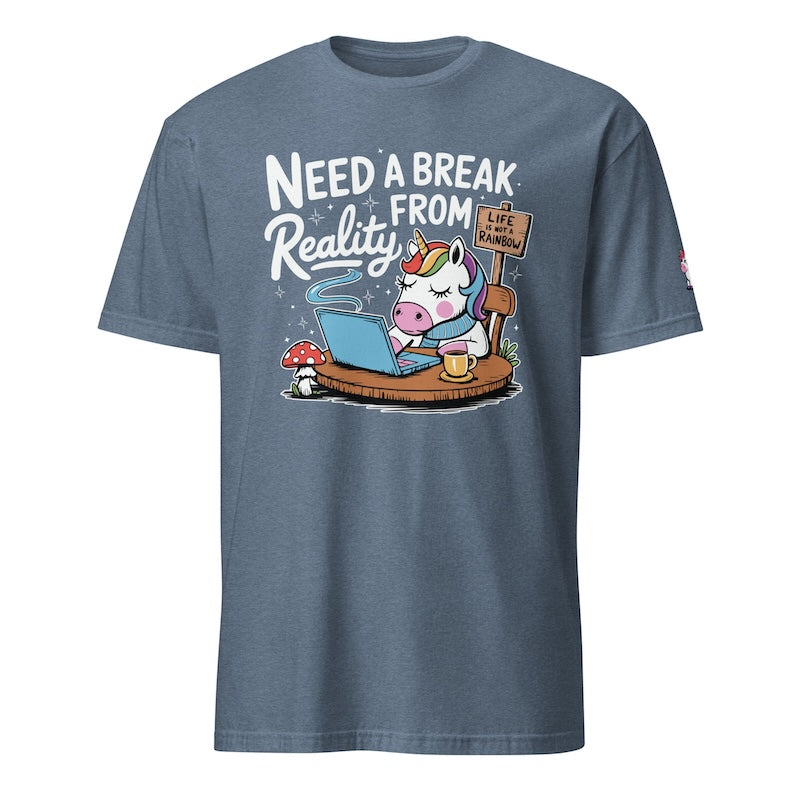 Blue t-shirt with a cartoon unicorn and text 'Need a Break from Reality' on a white background