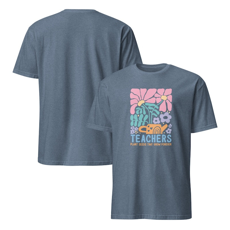 Blue t-shirt with colorful floral design and 'Teachers Plant Seeds That Grow Forever' text on a white background