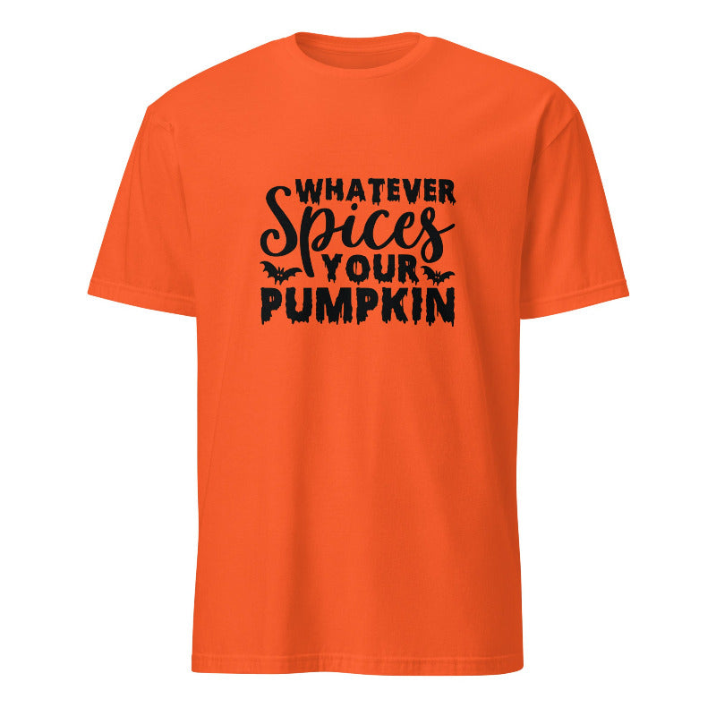 Orange t-shirt with black text 'Whatever Spices Your Pumpkin' on a white background