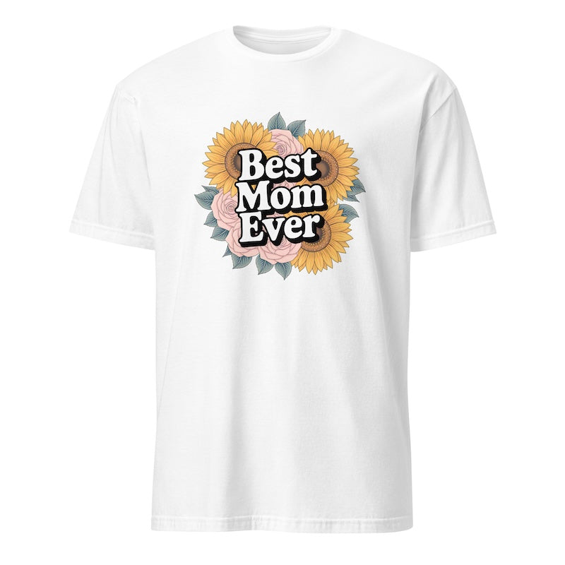 White t-shirt with 'Best Mom Ever' text and floral design on a white background