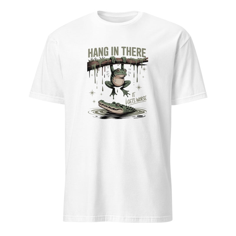 White t-shirt with a graphic of a frog and text 'Hang in there, it gets worse' on a white background