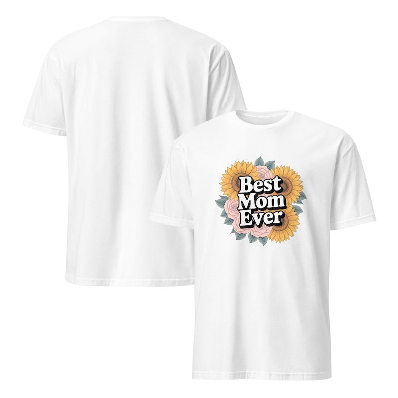 White t-shirt with 'Best Mom Ever' graphic design on a white background