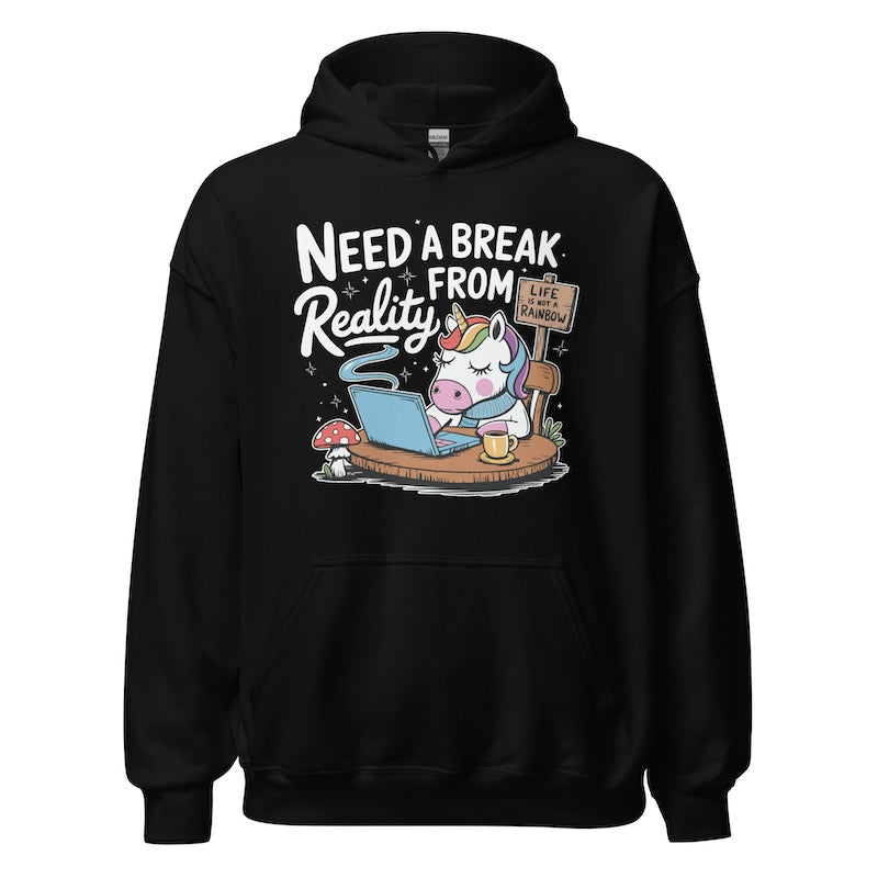 Black hoodie with cartoon unicorn and text 'Need a Break from Reality' on a white background