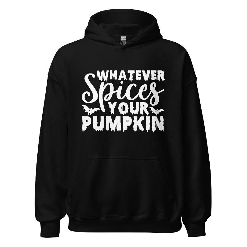 Black hoodie with white text 'Whatever Spices Your Pumpkin' on a white background