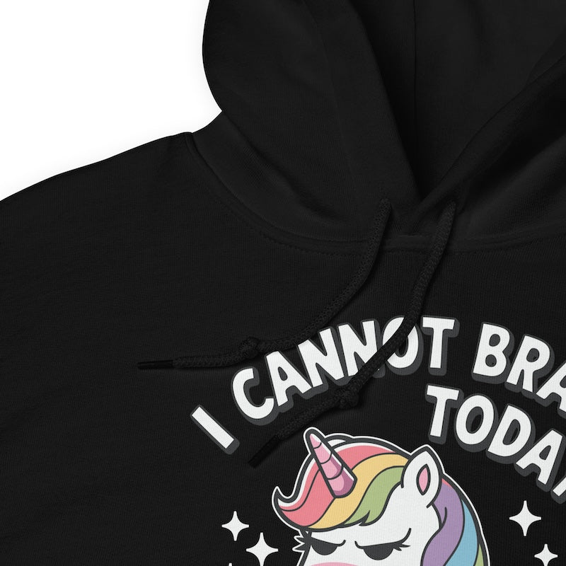 Black hoodie with a unicorn graphic and text 'I CANNOT BR TODAY' on a white background