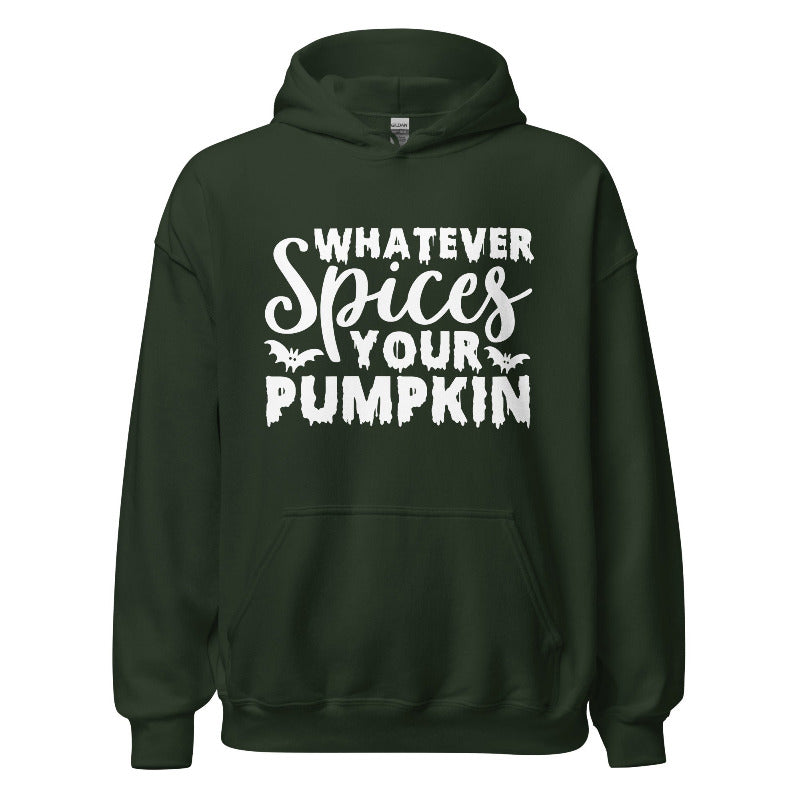 Dark green hoodie with white text 'Whatever Spices Your Pumpkin' on a white background