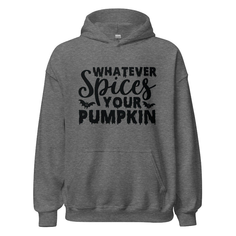Gray hoodie with black text 'Whatever Spices Your Pumpkin' on a white background