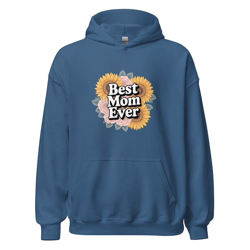 Blue hoodie with 'Best Mom Ever' text and floral design on a white background