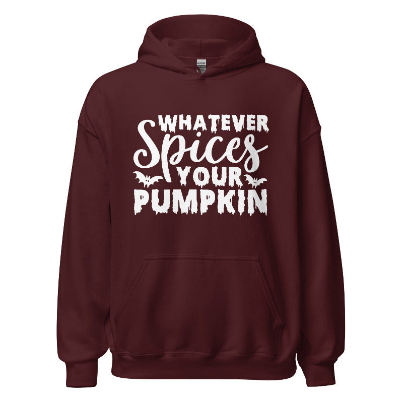 Maroon hoodie with white text 'Whatever Spices Your Pumpkin' on a white background