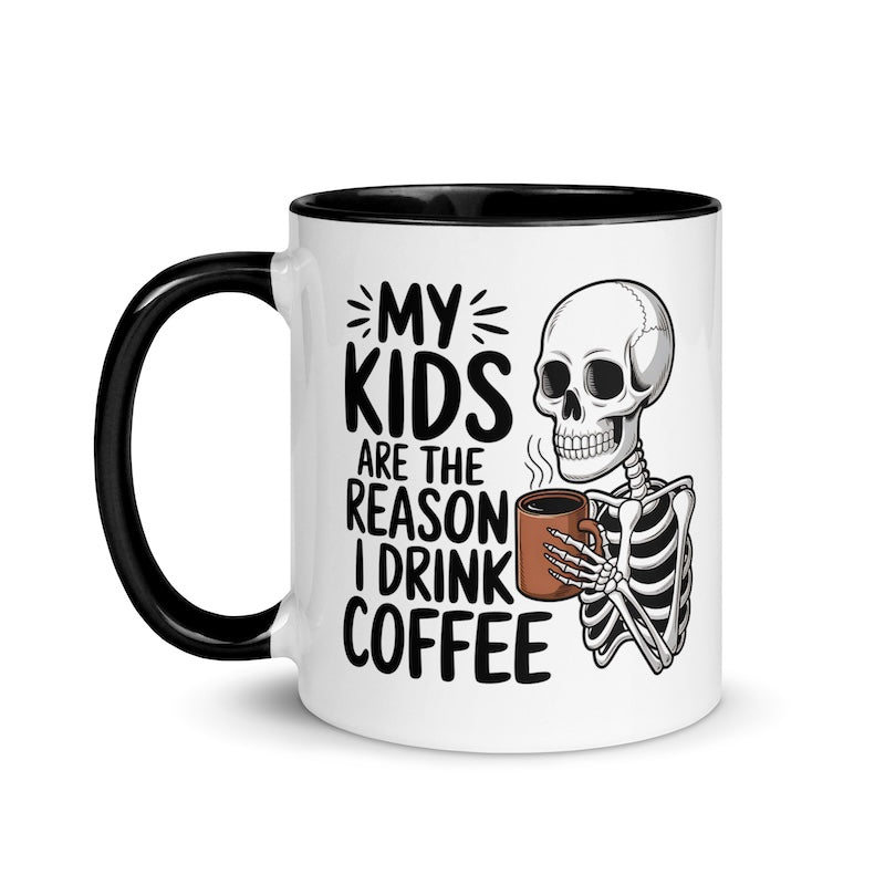 Mug with skeleton holding a coffee cup and text 'My kids are the reason I drink coffee' on a white background