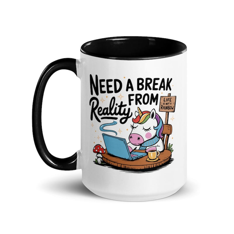 Mug with cartoon unicorn and text 'Need a Break from Reality' on a white background
