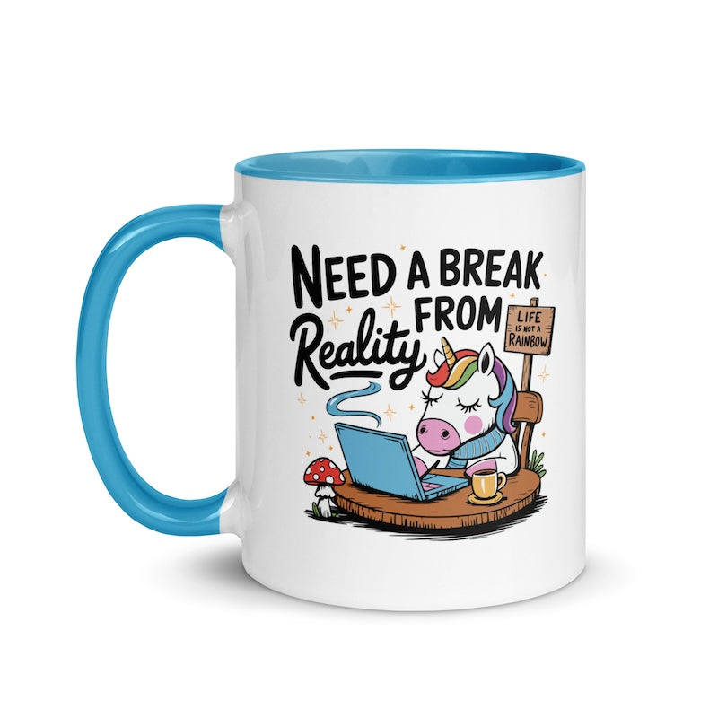 Mug with cartoon unicorn and text 'Need a Break from Reality' on a white background
