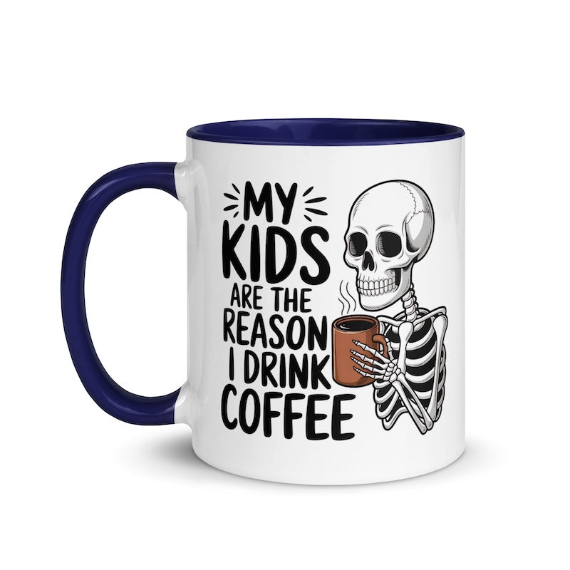 Mug with skeleton holding a coffee cup and text 'My kids are the reason I drink coffee' on a white background