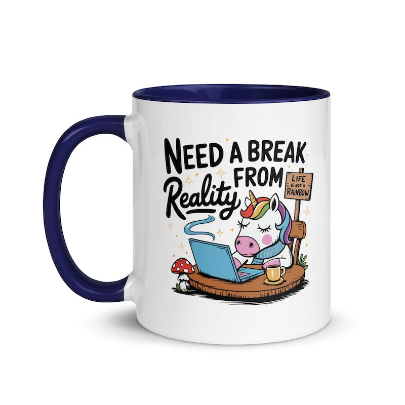 Mug with unicorn design and text 'Need a Break from Reality' on a white background
