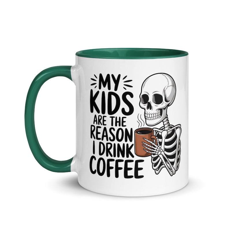 Mug with skeleton holding a coffee cup and text 'My kids are the reason I drink coffee' on a white background