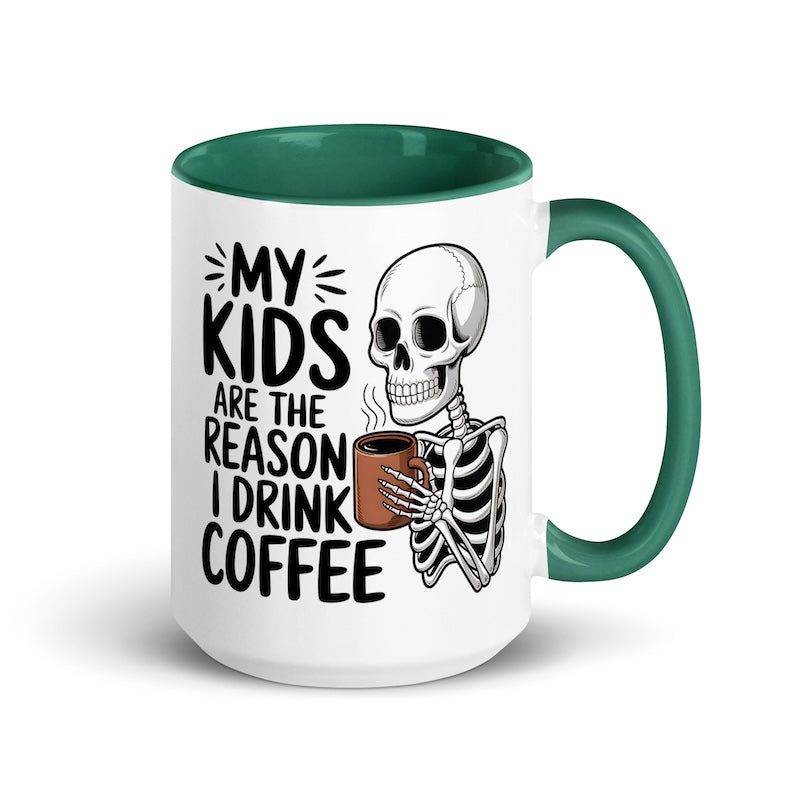 Mug with skeleton holding a coffee cup and text 'My kids are the reason I drink coffee' on a white background