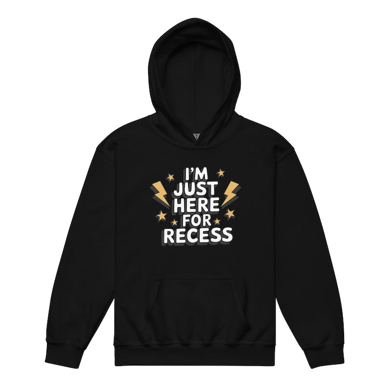 Black hoodie with 'I'm just here for recess' text on a white background
