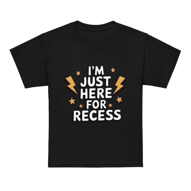 Black t-shirt with 'I'm just here for recess' text on a white background
