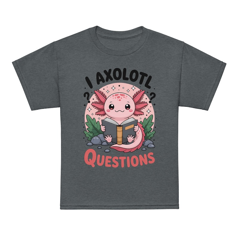 Gray t-shirt with a cute axolotl reading a book and 'I Axolotl Questions' text on a white background